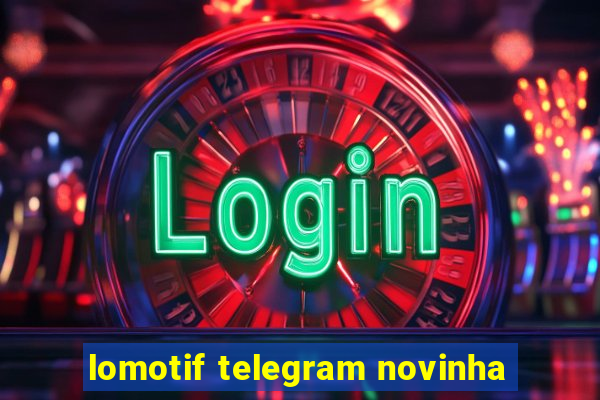 lomotif telegram novinha